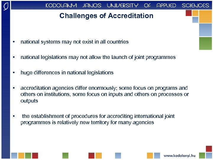 Challenges of Accreditation • national systems may not exist in all countries • national