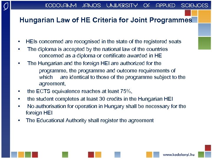 Hungarian Law of HE Criteria for Joint Programmes • • HEIs concerned are recognised