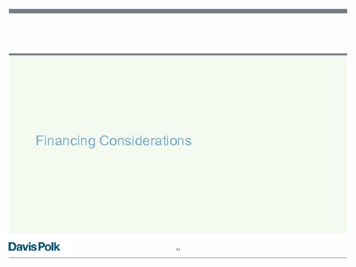 Financing Considerations 11 