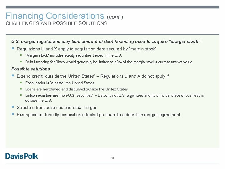 Financing Considerations (cont. ) CHALLENGES AND POSSIBLE SOLUTIONS U. S. margin regulations may limit