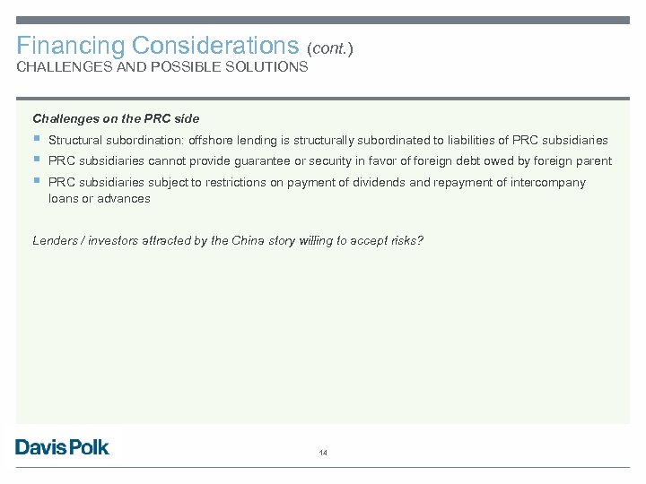 Financing Considerations (cont. ) CHALLENGES AND POSSIBLE SOLUTIONS Challenges on the PRC side §