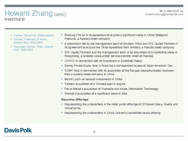 Howard Zhang (cont. ) 86 10 8567 5002 tel howard. zhang@davispolk. com PARTNER §