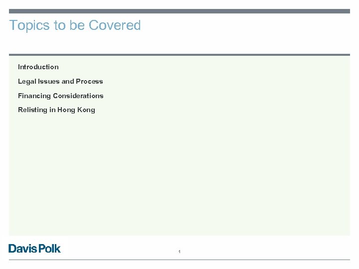 Topics to be Covered Introduction Legal Issues and Process Financing Considerations Relisting in Hong