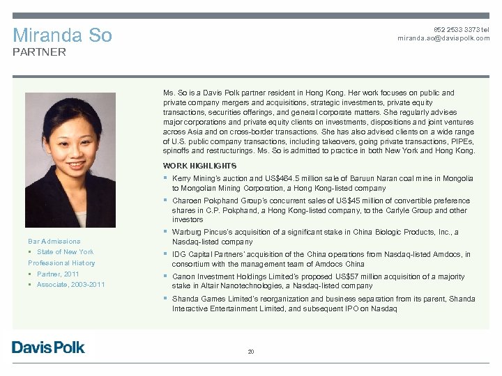 Miranda So 852 2533 3373 tel miranda. so@davispolk. com PARTNER Ms. So is a