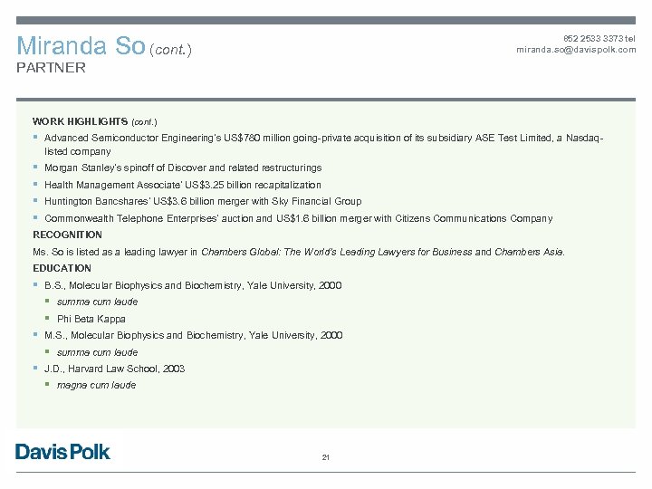 Miranda So (cont. ) 852 2533 3373 tel miranda. so@davispolk. com PARTNER WORK HIGHLIGHTS