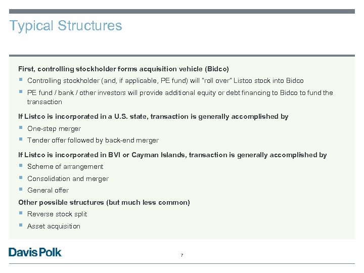 Typical Structures First, controlling stockholder forms acquisition vehicle (Bidco) § § Controlling stockholder (and,