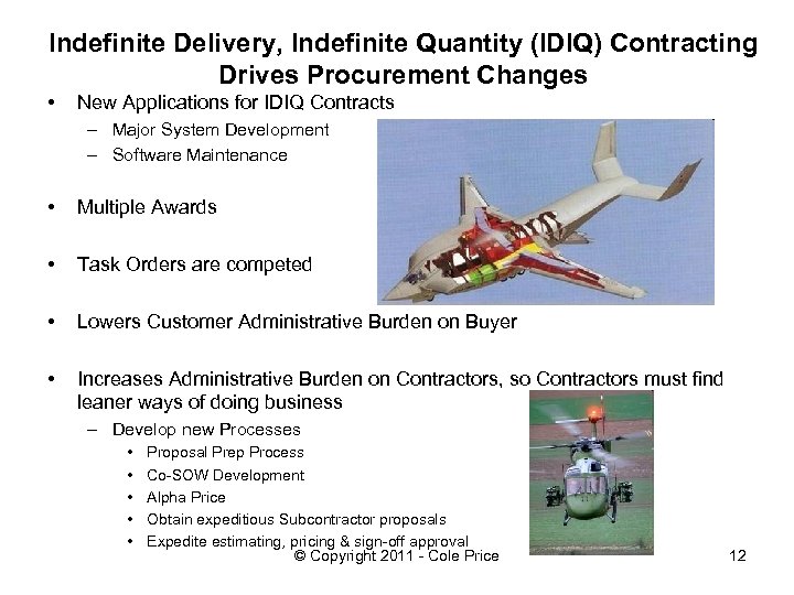 Indefinite Delivery, Indefinite Quantity (IDIQ) Contracting Drives Procurement Changes • New Applications for IDIQ