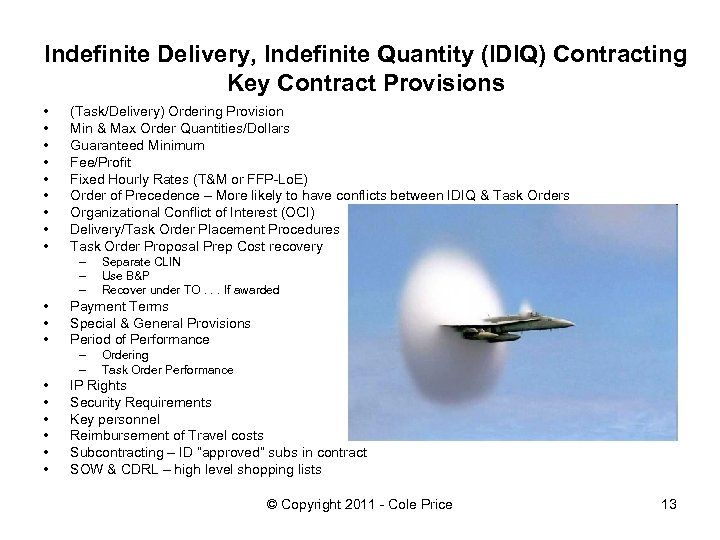 Indefinite Delivery, Indefinite Quantity (IDIQ) Contracting Key Contract Provisions • • • (Task/Delivery) Ordering