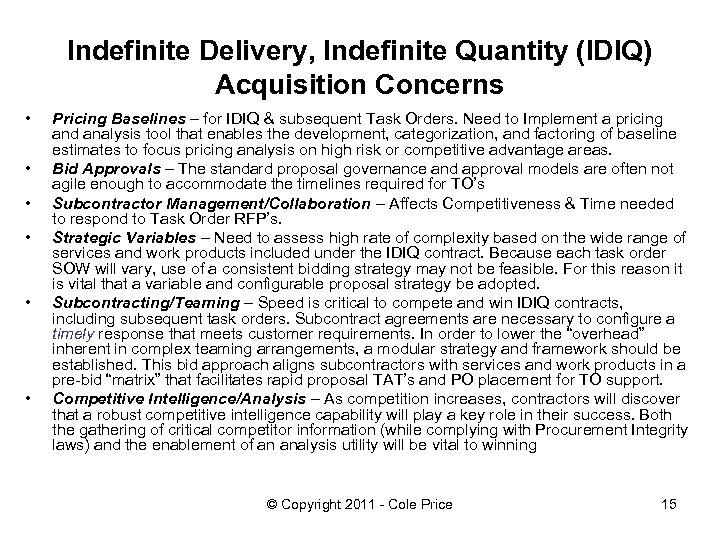 Indefinite Delivery, Indefinite Quantity (IDIQ) Acquisition Concerns • • • Pricing Baselines – for