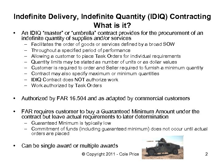 Indefinite Delivery, Indefinite Quantity (IDIQ) Contracting What is it? • An IDIQ “master” or