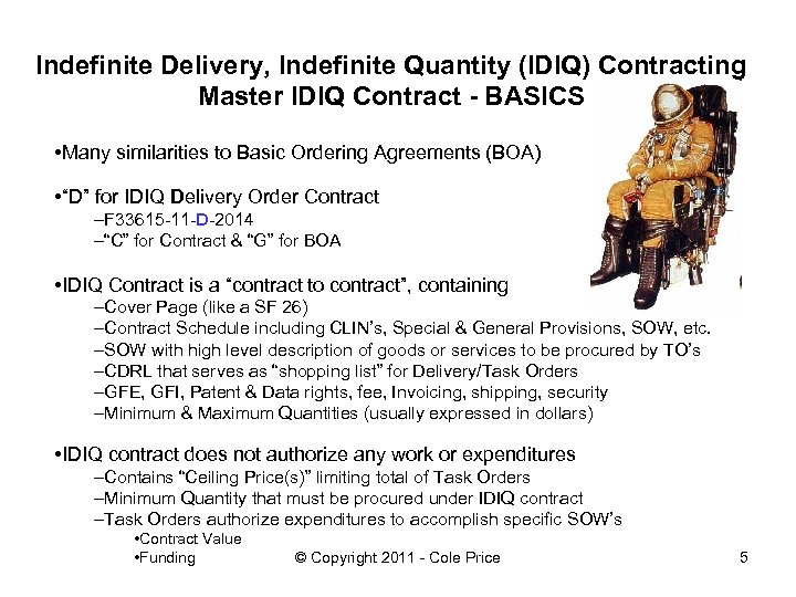 Indefinite Delivery, Indefinite Quantity (IDIQ) Contracting Master IDIQ Contract - BASICS • Many similarities