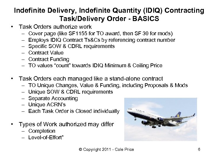 Indefinite Delivery, Indefinite Quantity (IDIQ) Contracting Task/Delivery Order - BASICS • Task Orders authorize