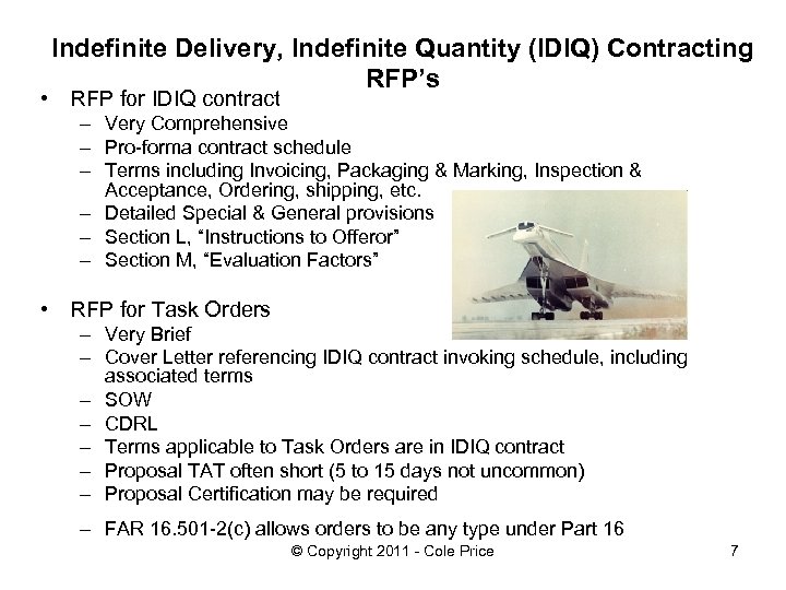 Indefinite Delivery, Indefinite Quantity (IDIQ) Contracting RFP’s • RFP for IDIQ contract – Very