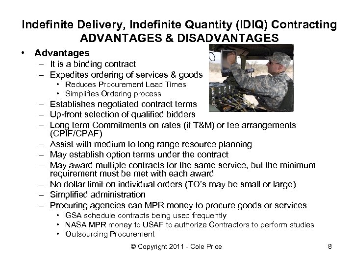 Indefinite Delivery, Indefinite Quantity (IDIQ) Contracting ADVANTAGES & DISADVANTAGES • Advantages – It is