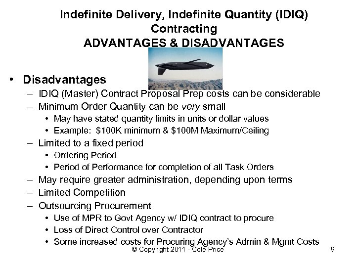 Indefinite Delivery, Indefinite Quantity (IDIQ) Contracting ADVANTAGES & DISADVANTAGES • Disadvantages – IDIQ (Master)