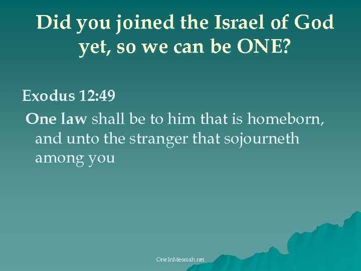 Did you joined the Israel of God yet, so we can be ONE? Exodus