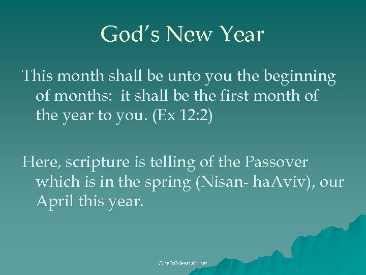 God’s New Year This month shall be unto you the beginning of months: it