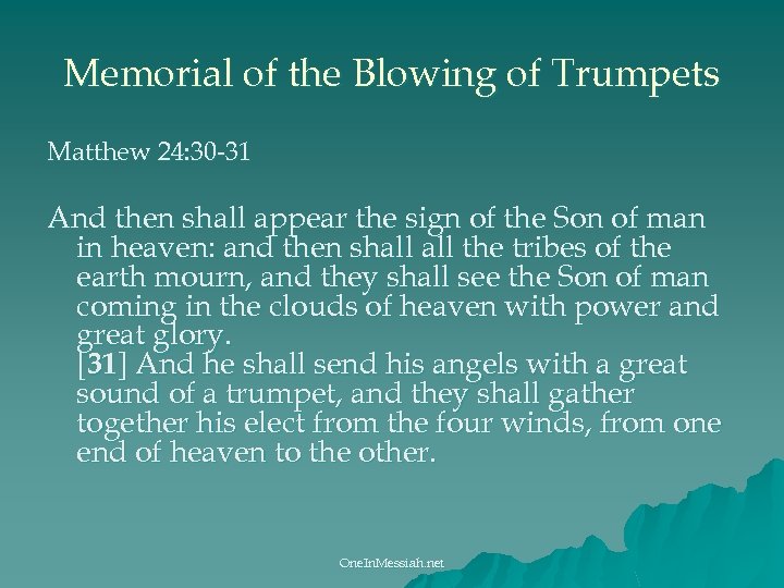 Memorial of the Blowing of Trumpets Matthew 24: 30 -31 And then shall appear