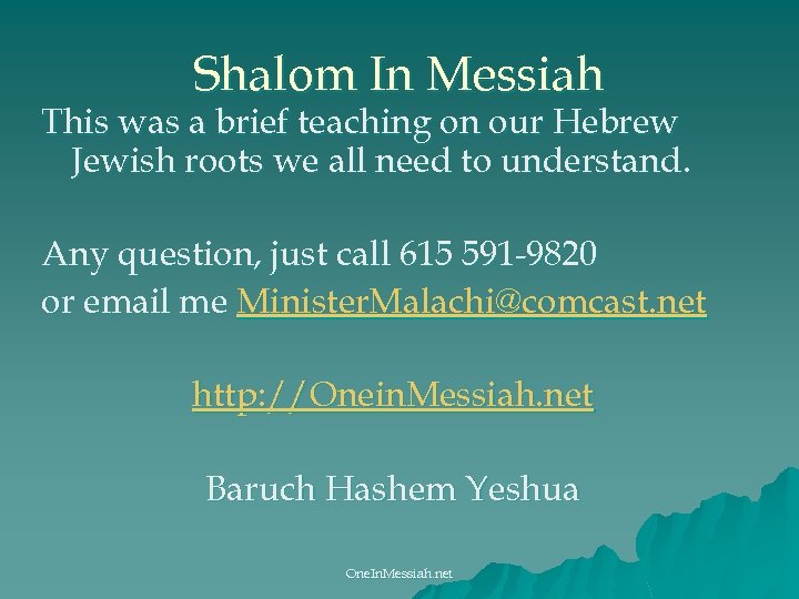 Shalom In Messiah This was a brief teaching on our Hebrew Jewish roots we