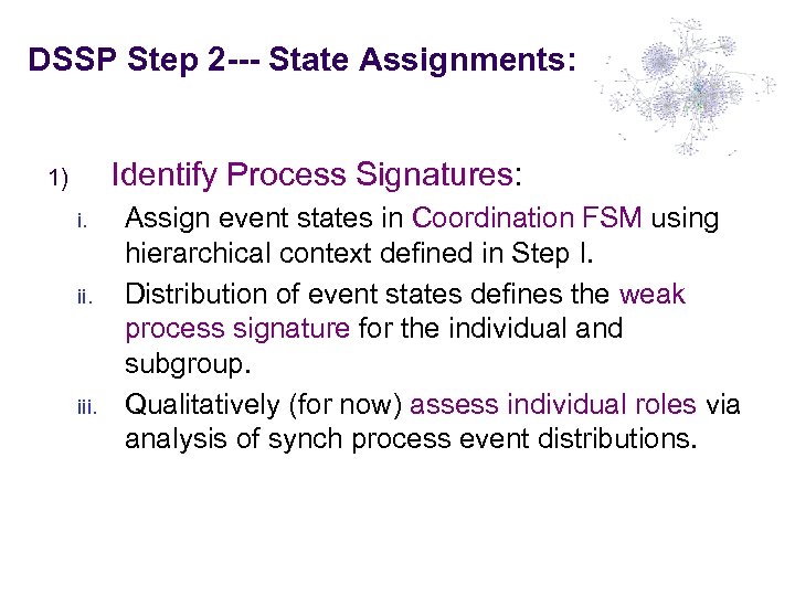 DSSP Step 2 --- State Assignments: Identify Process Signatures: 1) i. iii. Assign event