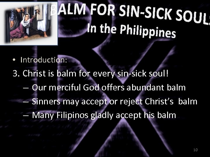  • Introduction: 3. Christ is balm for every sin-sick soul! – Our merciful