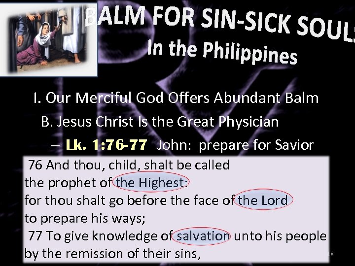 I. Our Merciful God Offers Abundant Balm B. Jesus Christ Is the Great Physician