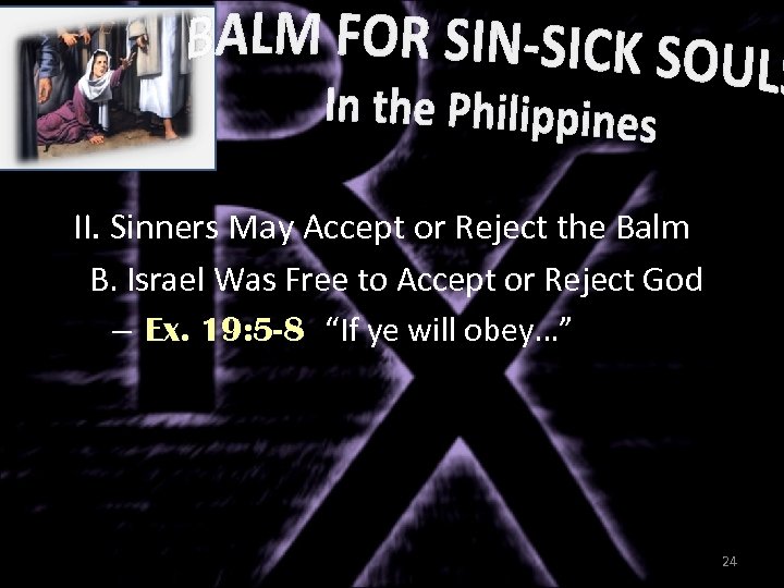 II. Sinners May Accept or Reject the Balm B. Israel Was Free to Accept