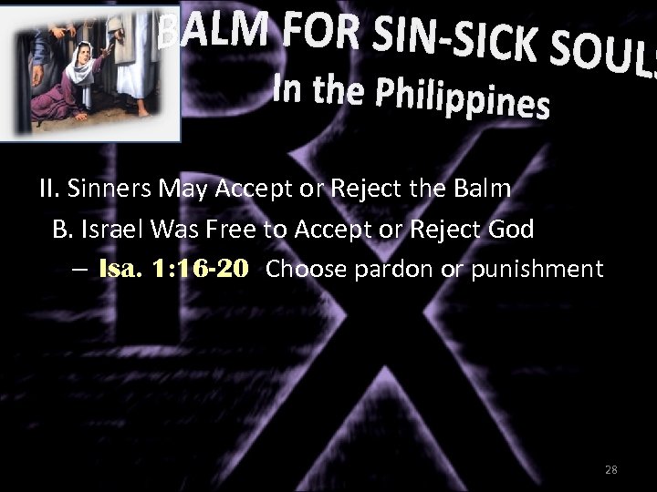 II. Sinners May Accept or Reject the Balm B. Israel Was Free to Accept