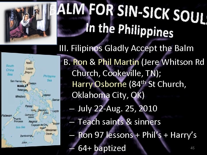 III. Filipinos Gladly Accept the Balm B. Ron & Phil Martin (Jere Whitson Rd