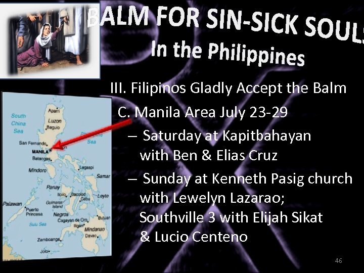 III. Filipinos Gladly Accept the Balm C. Manila Area July 23 -29 – Saturday