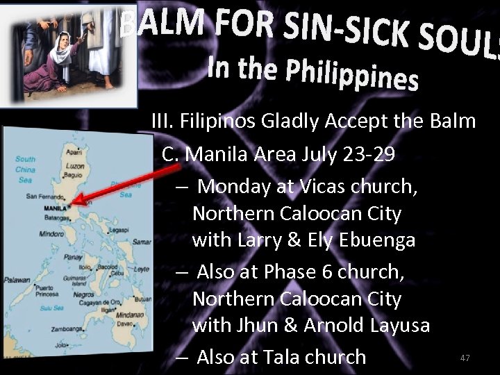 III. Filipinos Gladly Accept the Balm C. Manila Area July 23 -29 – Monday