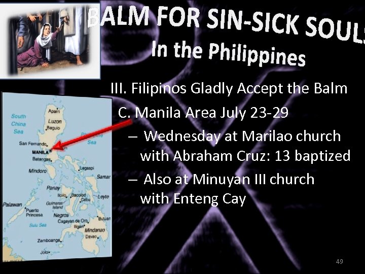 III. Filipinos Gladly Accept the Balm C. Manila Area July 23 -29 – Wednesday
