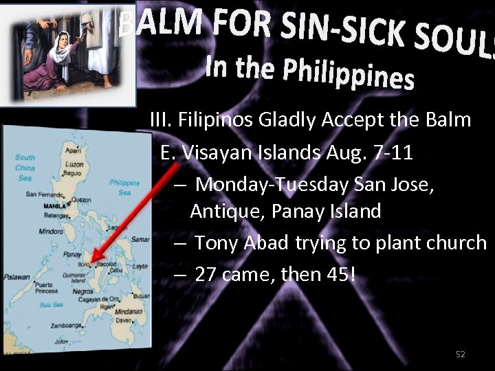 III. Filipinos Gladly Accept the Balm E. Visayan Islands Aug. 7 -11 – Monday-Tuesday