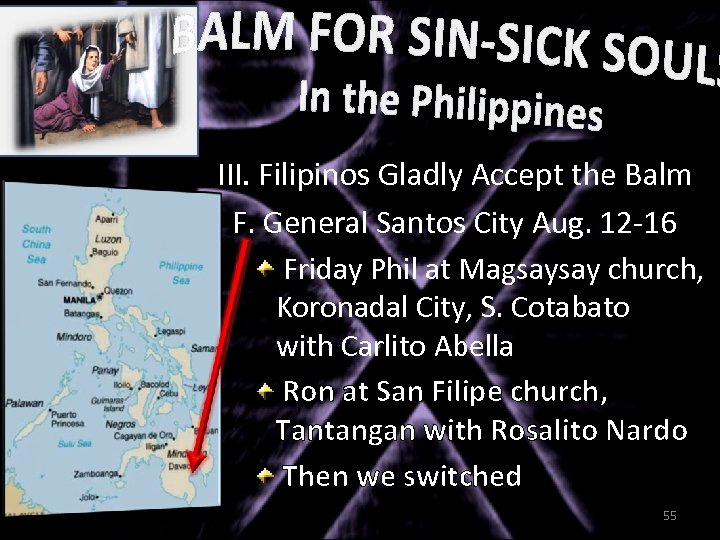 III. Filipinos Gladly Accept the Balm F. General Santos City Aug. 12 -16 Friday