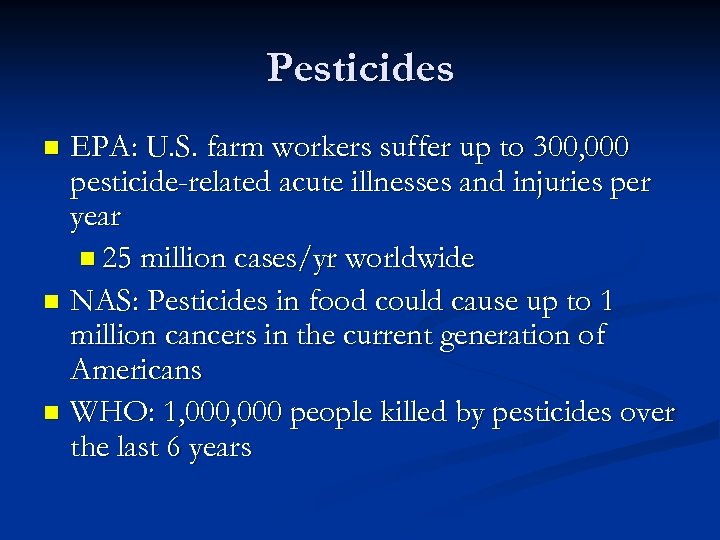 Pesticides EPA: U. S. farm workers suffer up to 300, 000 pesticide-related acute illnesses