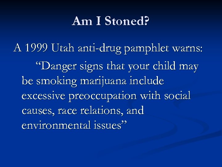 Am I Stoned? A 1999 Utah anti-drug pamphlet warns: “Danger signs that your child