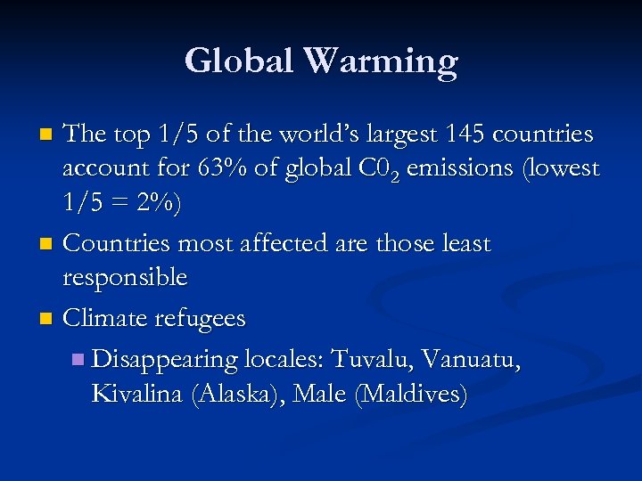 Global Warming The top 1/5 of the world’s largest 145 countries account for 63%