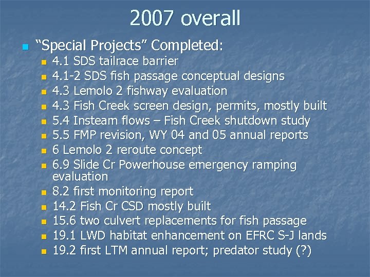 2007 overall n “Special Projects” Completed: n n n n 4. 1 SDS tailrace