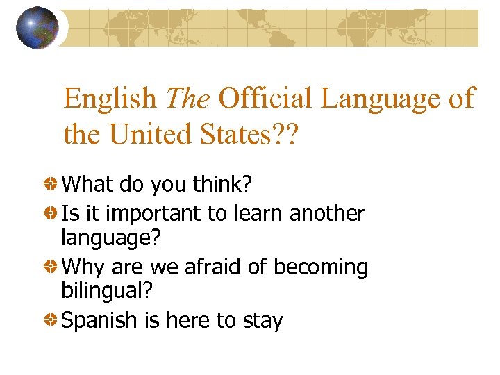 English The Official Language of the United States? ? What do you think? Is