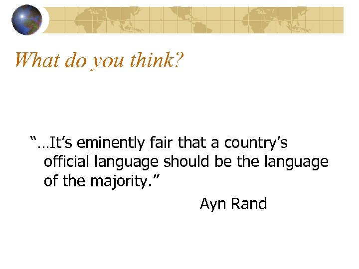 What do you think? “…It’s eminently fair that a country’s official language should be