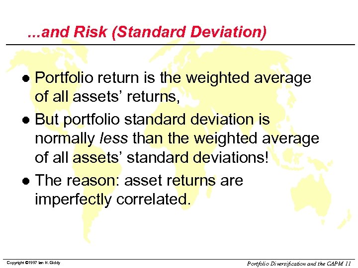 . . . and Risk (Standard Deviation) Portfolio return is the weighted average of