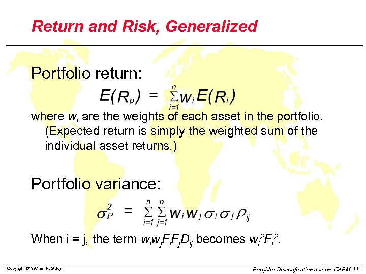 Return and Risk, Generalized Portfolio return: where wi are the weights of each asset