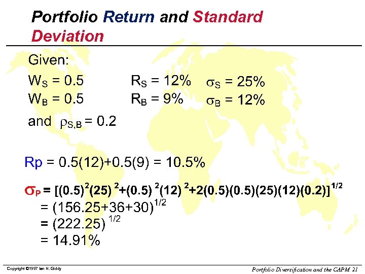 Portfolio Return and Standard Deviation Copyright © 1997 Ian H. Giddy Portfolio Diversification and