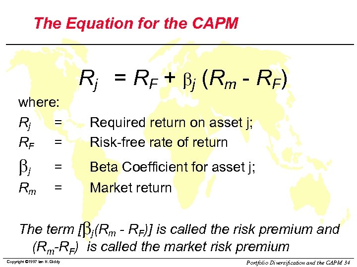 The Equation for the CAPM Rj = RF + bj (Rm - RF) where: