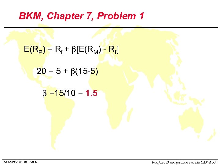 BKM, Chapter 7, Problem 1 E(RP) = Rf + b[E(RM) - Rf] 20 =