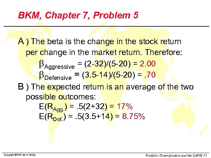 BKM, Chapter 7, Problem 5 A ) The beta is the change in the