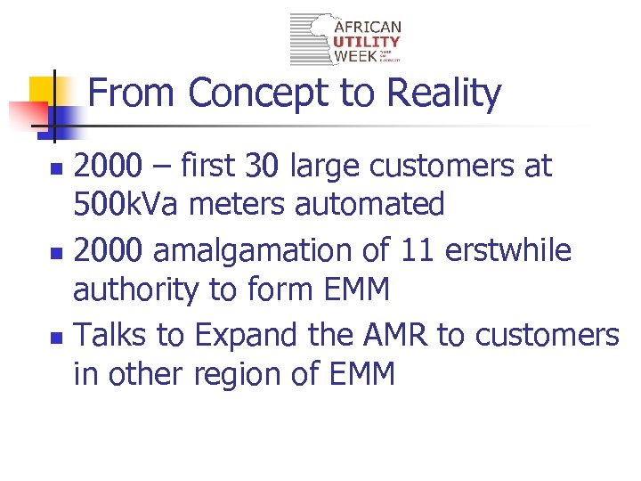 From Concept to Reality 2000 – first 30 large customers at 500 k. Va