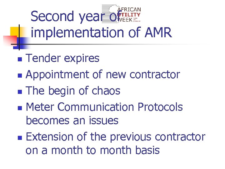 Second year of implementation of AMR Tender expires n Appointment of new contractor n