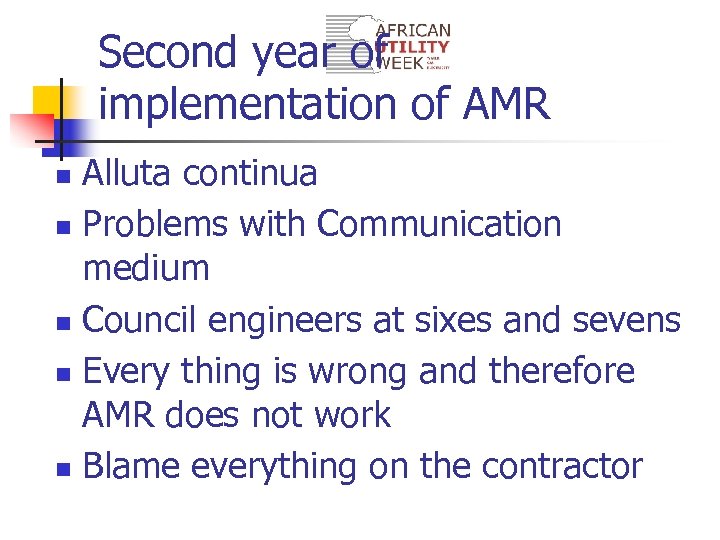 Second year of implementation of AMR Alluta continua n Problems with Communication medium n
