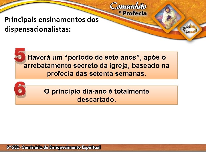 Principais ensinamentos dispensacionalistas: 5 Haverá um “período de sete anos”, após o arrebatamento secreto